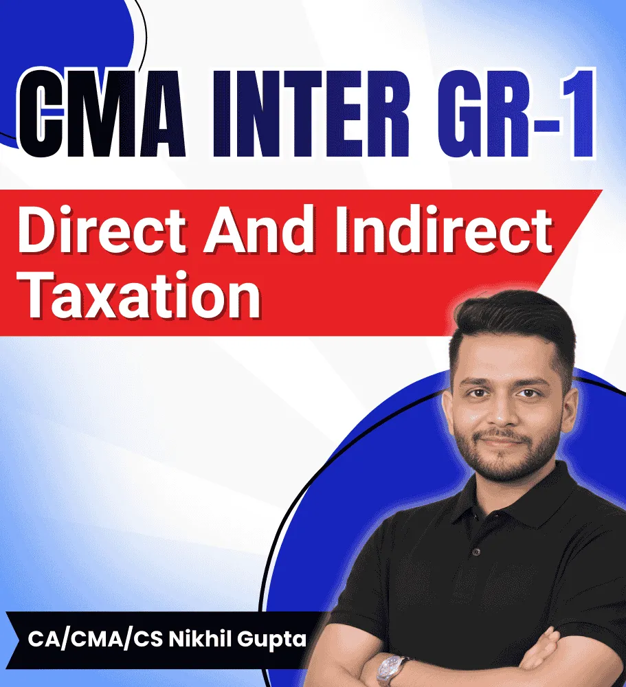 Direct And Indirect Taxation By CA/CMA/CS Nikhil Gupta