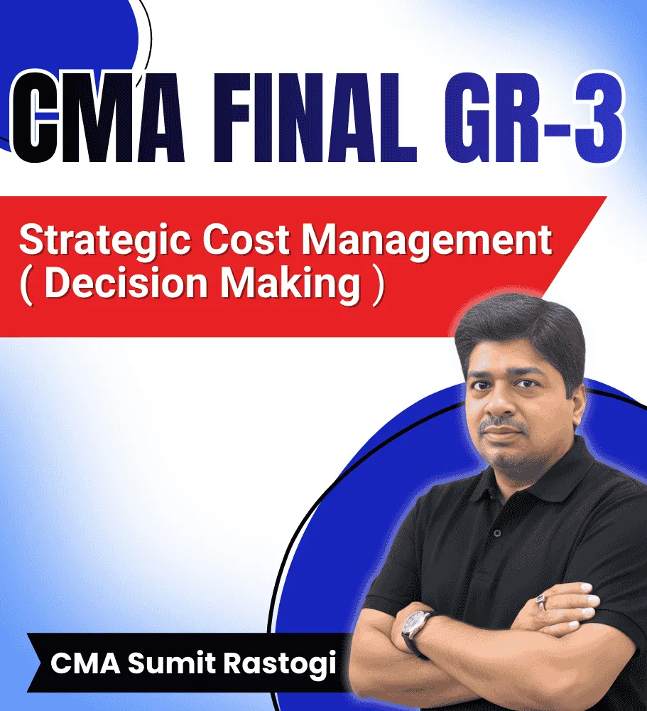 Strategic Cost Management Decision Making By CMA Sumit Rastogi