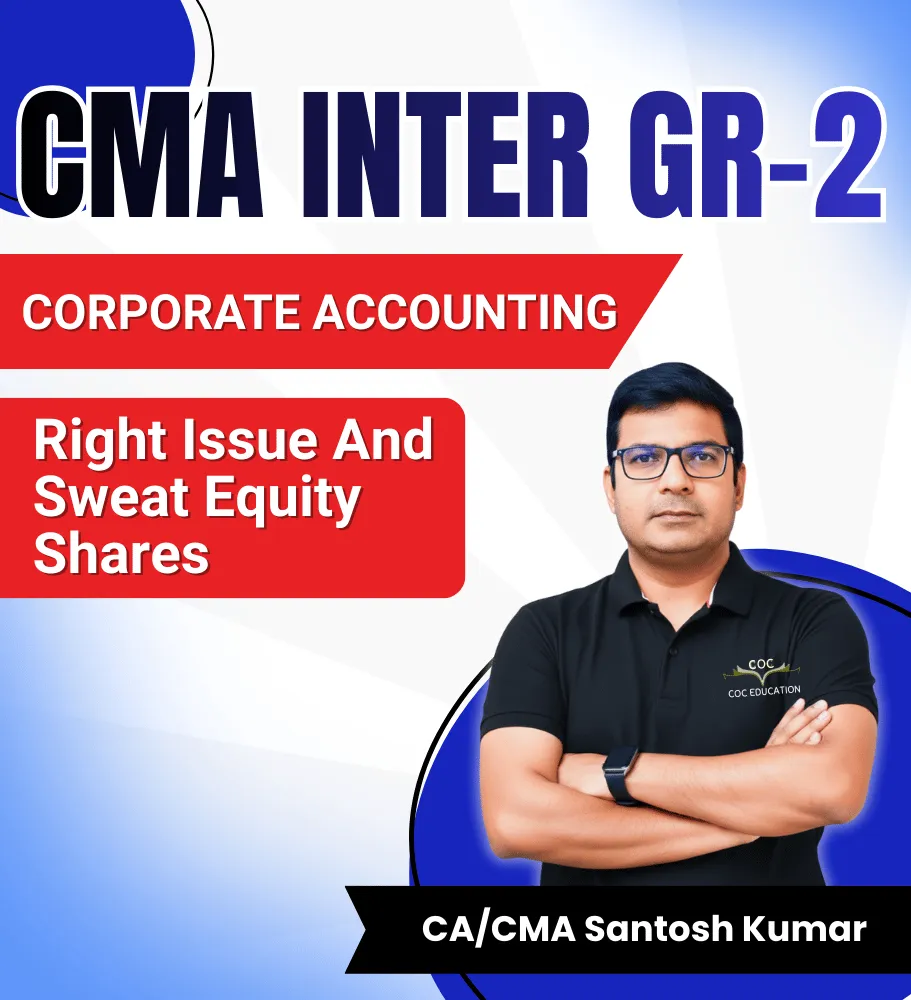 GR - 2 Right Issue And Sweat Equity Shares By CA/CMA Santosh Kumar