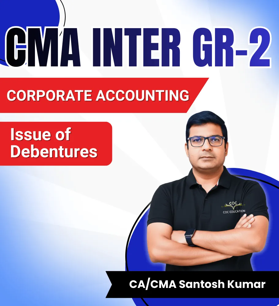  GR -2 Issue of Debentures By CA/CMA Santosh Kumar