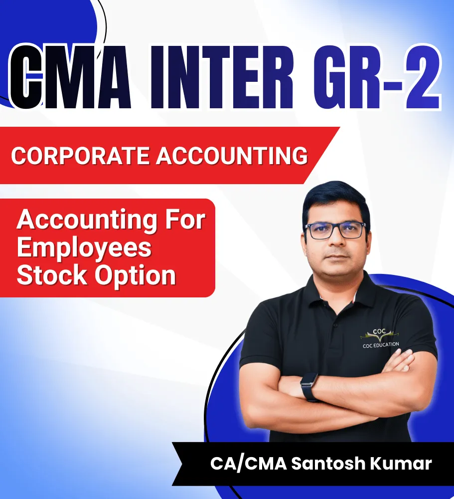 GR - 2 Accounting For Employees Stock Option by CA/CMA Santosh Kumar