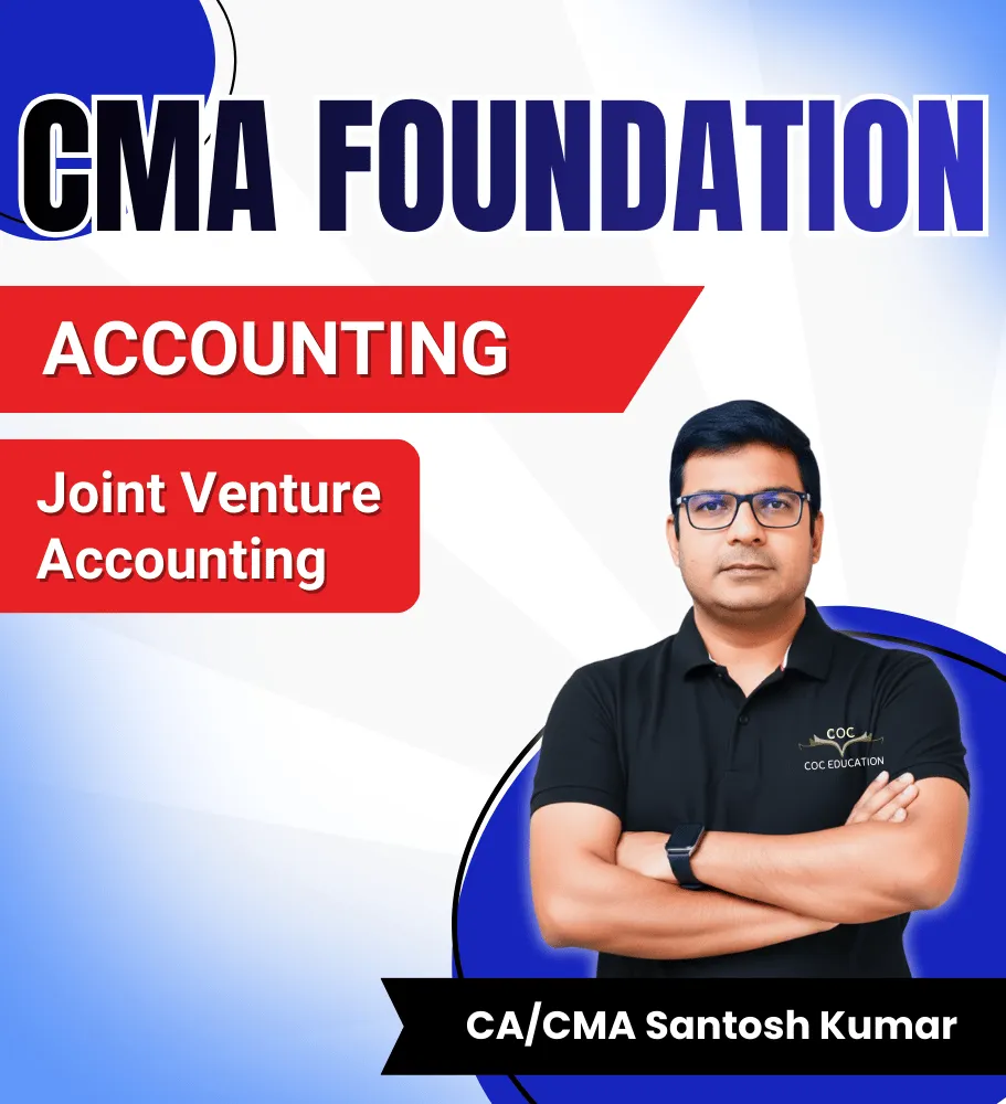 CMA FOU. Joint Venture Accounting By CA/CMA Santosh Kumar