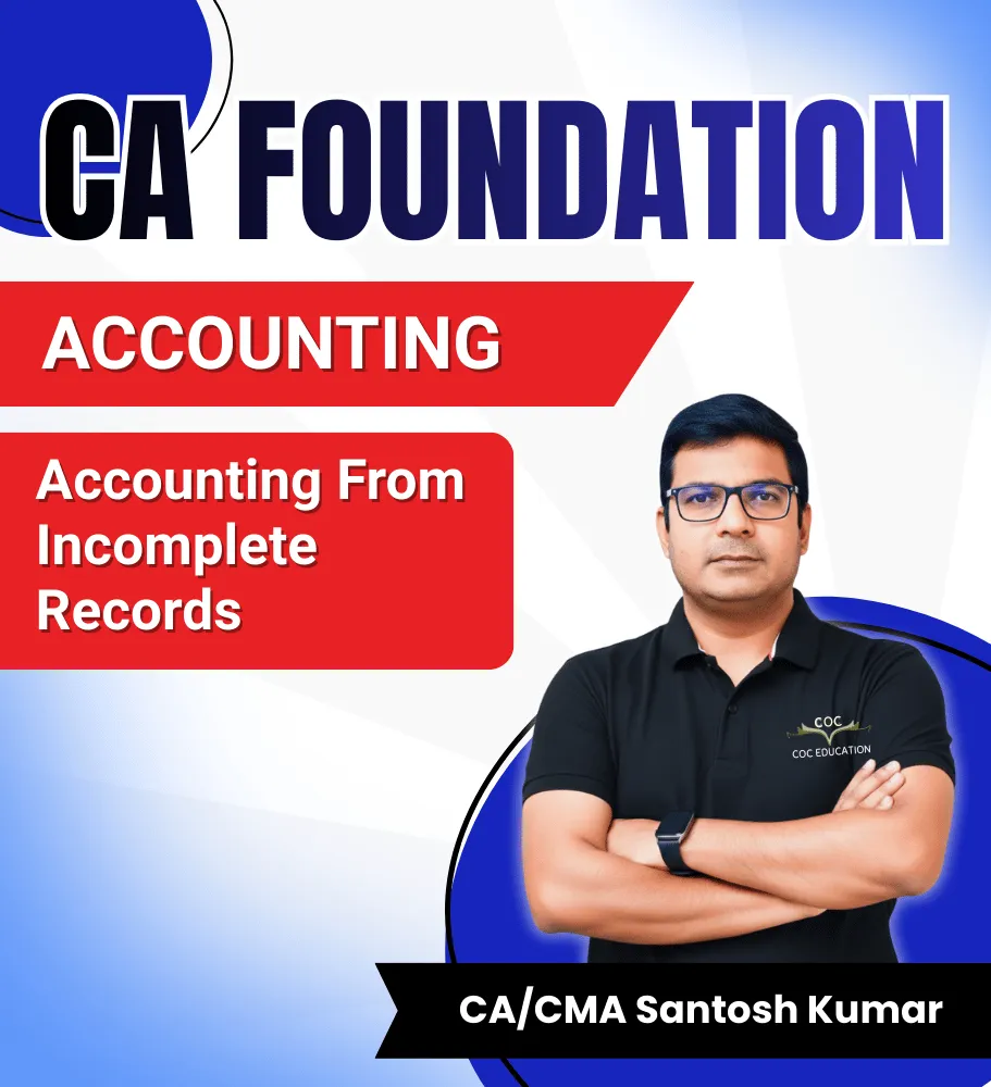 CA Foundation Accounting From Incomplete Records By CA/CMA Santosh Kumar