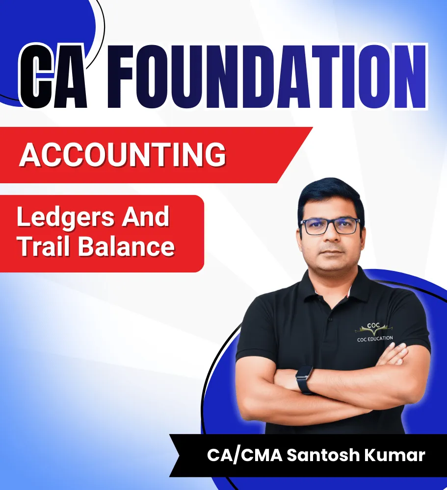 CA Foundation Ledgers And Trail Balance By CA/CMA Santosh Kumar