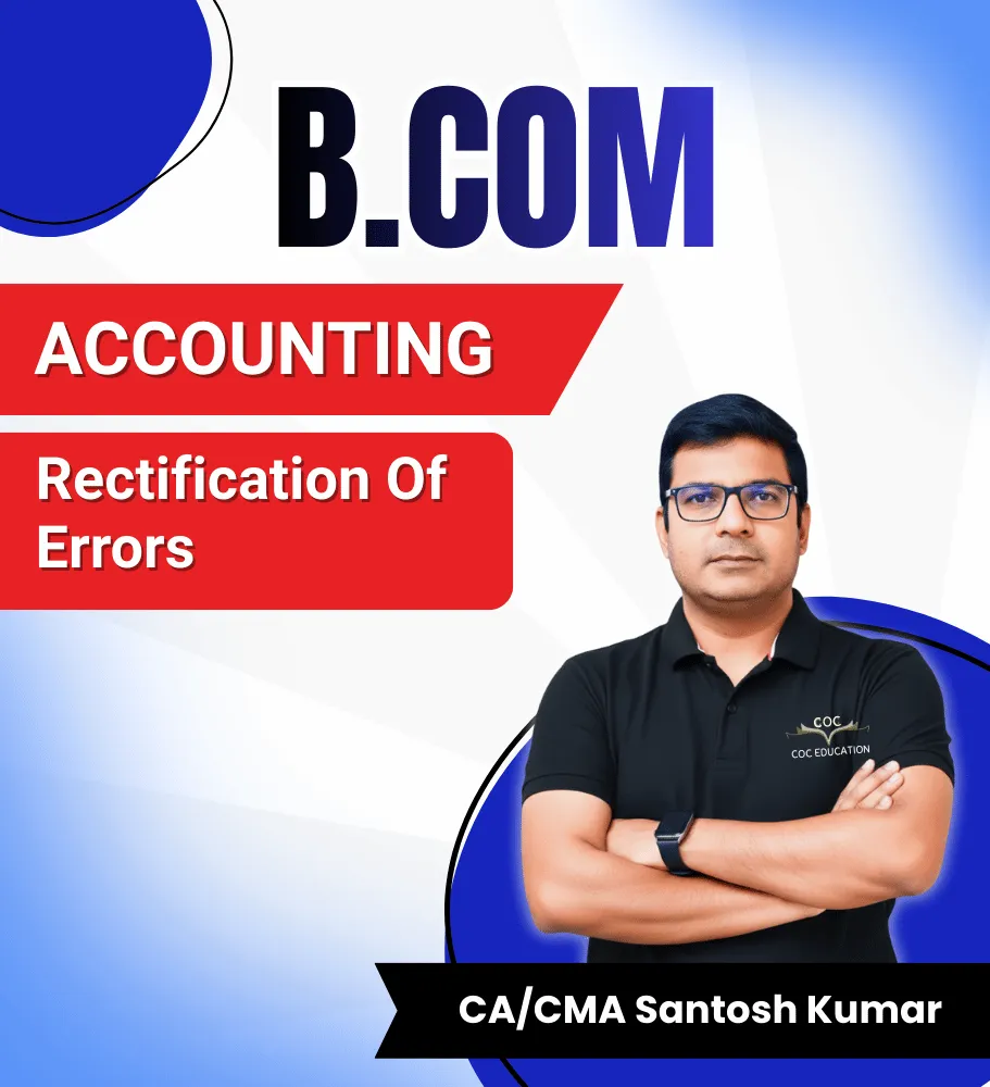 Rectification Of Errors By CA CMA Santosh Kumar