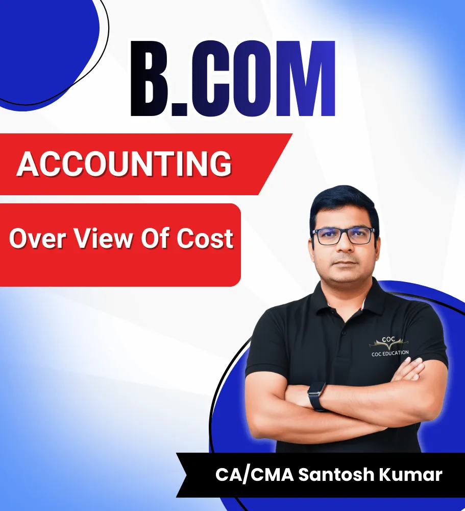 Over View Of Cost By CA CMA Santosh Kumar