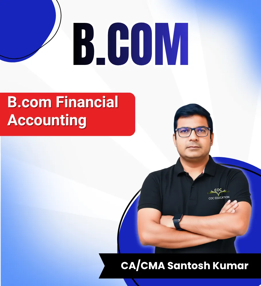 B.com Financial Accounting By CA/CMA Santosh Kumar